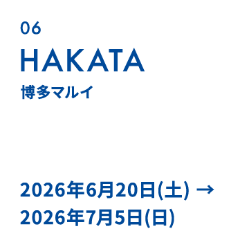 06 HAKATA｜博多マルイ